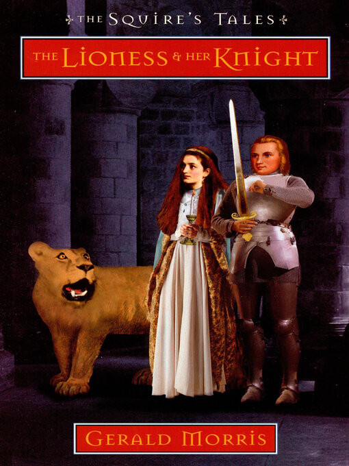 Title details for The Lioness & Her Knight by Gerald Morris - Wait list